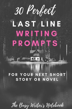 the book cover for 30 perfect last line writing prompts