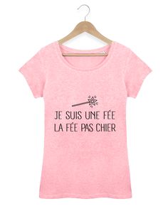 T-Shirt Femme Je suis une fée la fée pas chier - Freeyourshirt.com #t-shirt #fashion #style #shopping #humour #mdr Ti Shirt, Look Tshirt, T Shirt Fashion, Cricut Maker, Shirt Fashion, Funny Tshirts, Trendy Outfits, Tee Shirt, Womens Shirts