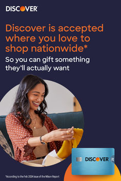 a woman is smiling while looking at her credit card with the caption, discovery is accepted where you love to shop nationwide so you can gift something they'll actually want