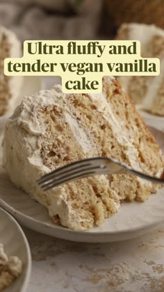 a piece of cake on a plate with a fork in it and the words, ultra fluffy and tender vegan vanilla cake