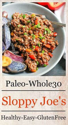 a plate of food with the title paleo wholego sloppy joe's healthy - easy glutenfree