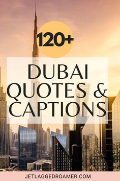 TEXT SAYS 120+ DUBAI QUOTES AND CAPTIONS. DUBAI, UAE. Quotes On Adventure, Travel Quotes Short, Travel Captions For Instagram, Travel Quotes Instagram, Dump Instagram, Uae Travel