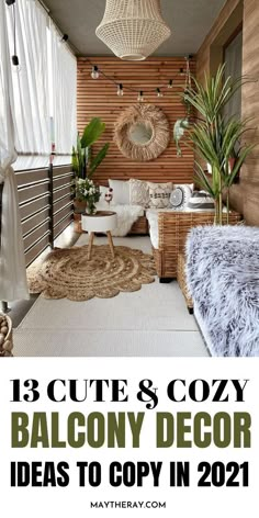 a room with lots of plants in it and the words 13 cute & cozy balcony decor ideas to copy in 2021