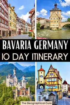 several different pictures with the words bavaria germany 10 day itinerary