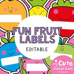 the fun fruit labels are for kids to use in their classroom or playrooms