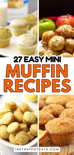 different muffins are shown with the words, 27 easy mini muffin recipes