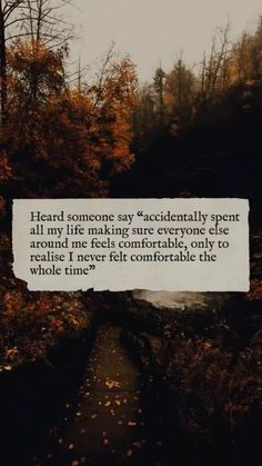 a white piece of paper that says, i heard someone say accidentallyly spent about me feels comfortable only to really raise i never felt comfortable the whole time