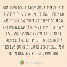 a quote that reads what people don't understand about teaching is that it sticks with you