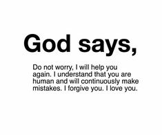 a black and white photo with the words god says, do not worry i will help you again again