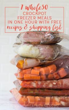 a stack of freezer meals sitting on top of each other with text overlay that reads 1 whole 30 crockpot freezer meals in one hour with free recipes & shopping list