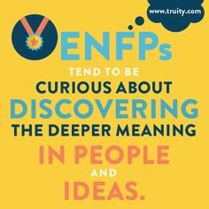 a poster with the words enfps tend to be curious about discovering the deeper meaning in people and ideas