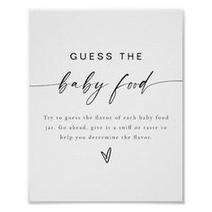 a black and white print with the words guess the baby food in cursive writing