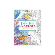 an adult coloring book with sea animals and fish on the cover, color me underwater