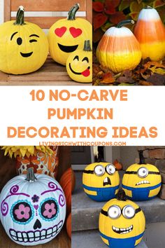 pumpkin decorating ideas with the title saying 10 no - carve pumpkin decorating ideas