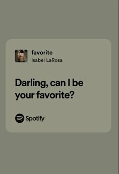 an advertisement for spotify with the caption daring, can i be your favorite?