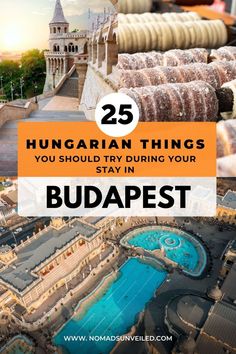 hungarian things you should try during your stay in budapest, the capital of europe with text overlay that reads 25 hungarian things you should try during your stay in