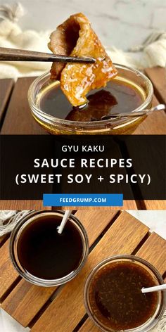 two bowls filled with sauce next to each other on top of a wooden table and the words gyi kau sauce recipes sweet soy + spicy