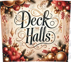 the words deck the hall surrounded by christmas ornaments and decorations on a beige background with gold lettering