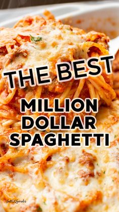 the best million dollar spaghetti is in a white casserole dish with text overlay