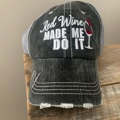 Red Wine Made Me Do It Hat Nwt Grey In Color, Distressed, Super Cute! New With Tags From A Local Boutique! Velcro To Tighten Or Loosen In The Back Wine Captions Knitting Hat, Local Boutique, Wine Making, Red Wine, Trucker Hat, Baseball Hats, Do It, Super Cute, Women Accessories