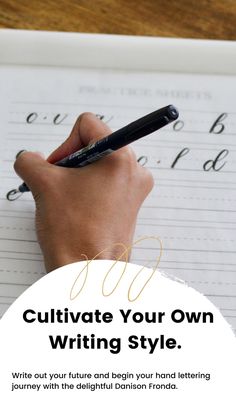 someone is writing on a piece of paper with the text cultivate your own writing style write out your future and begin your hand lettering journey