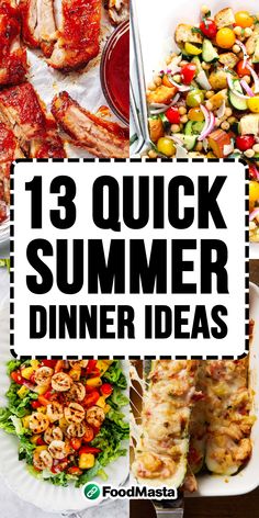 the words 13 quick and easy summer dinner ideas are in front of an image of food