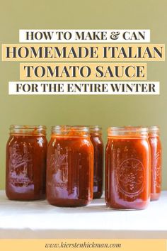 three jars filled with homemade italian tomato sauce and the words how to make & can homemade italian tomato sauce for the entire winter