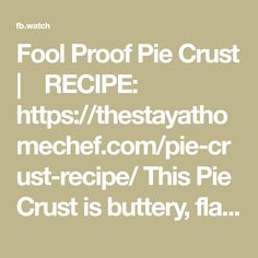 the text reads fool proof pie crust recipe