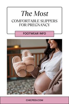 Discover The Best Comfortable Slippers For Pregnancy to Support Your Feet. Maternity Slippers and House Shoes For Pregnant Women.