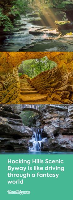 three different views of rocks and water with the words hocking hills scenic byway is like driving through a fantasy world