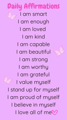 a poem written in pink and white with butterflies on the bottom right corner, which reads daily affirmationss i am smart i am enough to