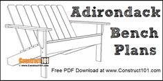 an adirondack bench plans with the text, free printable and instructions