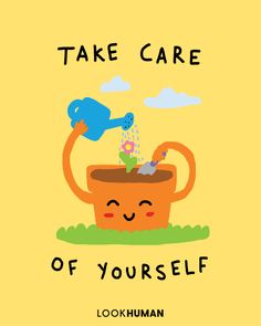 an orange watering can with the words take care of yourself on it