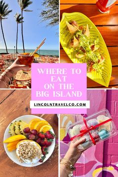 a collage of different pictures with the words where to eat on the big island