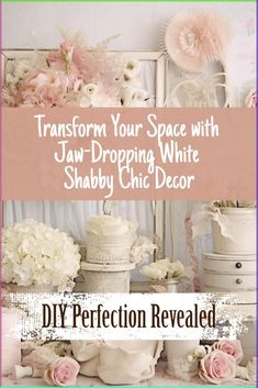 a white dresser with pink flowers and other items on it, in front of the words transform your space with jaw - dropping white shabby chic decor