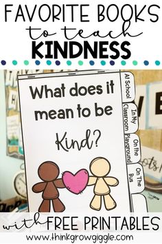 a printable book with the words favorite books to teach kindness and what does it mean to be kind?