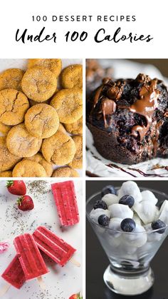 the top ten desserts under 100 calories are on display in this collage