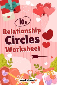 the words 10 relationship circles worksheet with hearts and balloons