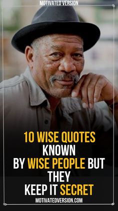 an older man wearing a hat with the words 10 wise quotes known by wise people but keep it secret