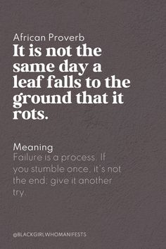 an image with the quote african prove it is not the same day a leaf falls to the ground that it roots