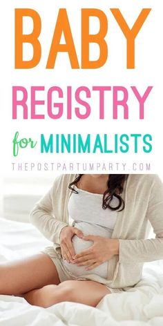 a pregnant woman sitting on top of a bed with her stomach exposed and the words baby registry for minimalists