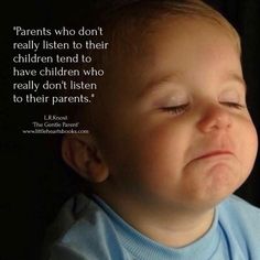 a baby crying with the caption parents who don't really listen to their children tend to have children who really don't listen to their parents