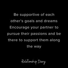 a black and white photo with the words, be supported of each other's goals and dreams