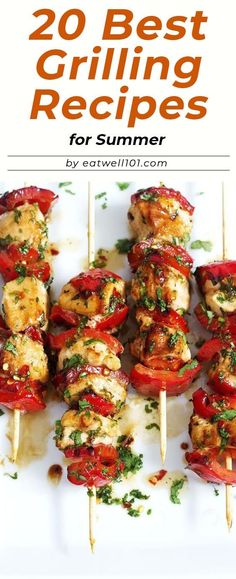 grilled chicken and tomatoes on skewers with text overlay that reads 20 best grilling recipes for summer