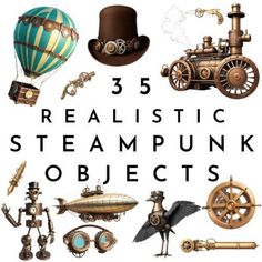 an image of steampunk objects with the words 5 realistic steampunk objects