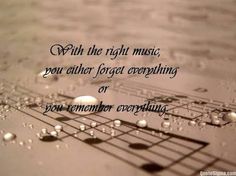 a musical note with water droplets on it and the words, with the right music, you either forget everything or you remember everything