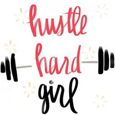 the words hustle hard girl are painted in black and red on a white background