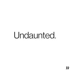 the word unaunted is written in black on a white background