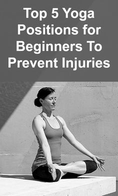 a woman sitting on top of a cement block with the words top 5 yoga positions for beginners to prevent injuries