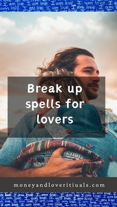 a man with his back to the camera and text reading break up spells for lovers